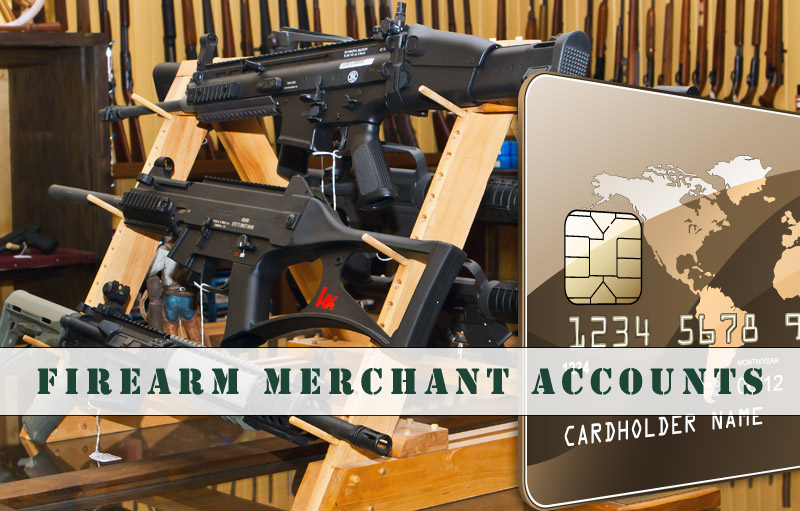 Firearm Merchant Accounts